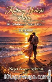 Kalbime Yerleşti Adın Bir Günbatım Vakti Gibi