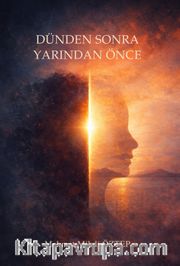 Dünden Sonra Yarından Önce