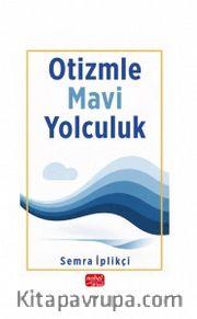 Otizmle Mavi Yolculuk