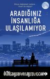 Aradığınız İnsanlığa Ulaşılamıyor