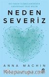 Neden Severiz: En Yakın İlişkilerimizin Ardındaki Yeni Bilim