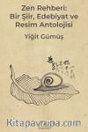 Zen Rehberi: Bir Şiir, Edebiyat ve Resim Antolojisi