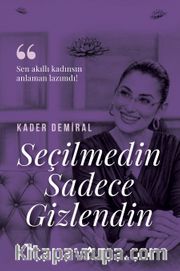 Seçilmedin Sadece Gizlendin