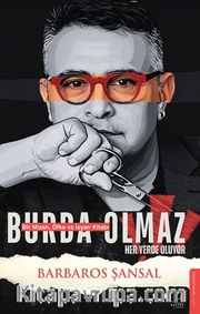 Burda Olmaz <br /> Bir Mizah, Öfke ve İsyan Kitabı