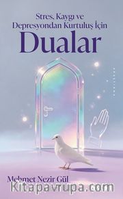 Stres, Kaygı ve Depresyondan Kurtuluş İçin Dualar