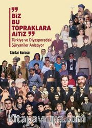 Biz Bu Topraklara Aitiz <br /> Türkiye ve Diyasporadaki Süryaniler Anlatıyor