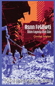 Asrın Felaketi <br /> Ölüm Fayında Dört Gün