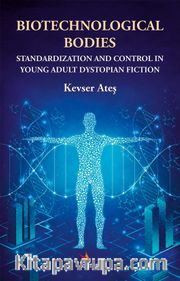 Biotechnological Bodies: Standardization and Control in Young Adult Dystopian Fiction