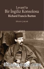 Levant'ta Bir İngiliz Konsolosu Richard Francis Burton