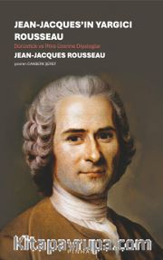 Jean-Jacques'ın Yargıcı Rousseau <br /> Dürüstlük ve İftira Üzerine Diyaloglar