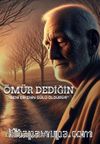 Ömür Dediğin / Beni dikenin gülü öldürür