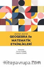 Adım Adım Geogebra İle Matematik Etkinlikleri