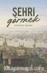 Şehri Görmek
