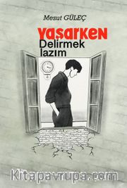 Yaşarken Delirmek Lazım