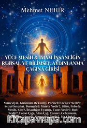 Yüce Mesih <br /> İmam İnsanlığın Ruhsal ve Bilimsel Aydınlanma Çağına Girişi