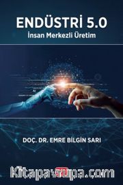 Endüstri 5.0 <br /> İnsan Merkezli Üretim