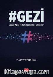 #Gezi - Sosyal Ağlar ve Yeni Toplumsal Hareketler