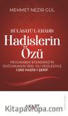 Hülasatü'l-Ehadîs Hadislerin Özü