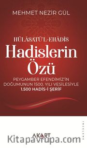 Hülasatü'l-Ehadîs Hadislerin Özü