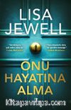 Onu Hayatına Alma