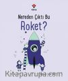 Nereden Çıktı Bu Roket?