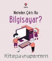 Nereden Çıktı Bu Bilgisayar?