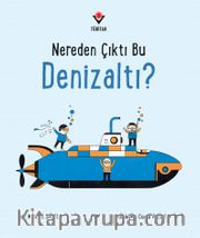 Nereden Çıktı Bu Denizaltı?