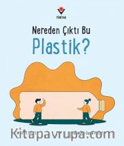 Nereden Çıktı Bu Plastik?