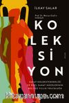 Koleksiyon & Sanat Koleksiyonerliği ve Özel Sanat Müzelerinin  Beş Yüz Yıllık Yolculuğu
