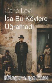 İsa Bu Köylere Uğramadı