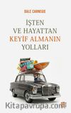 İşten ve Hayattan Keyif Almanın Yolları