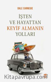 İşten ve Hayattan Keyif Almanın Yolları