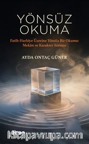Yönsüz Okuma <br /> Fatih-Harbiye Üzerine Yönsüz Bir Okuma: Mekan Ve Karakter Sorunu