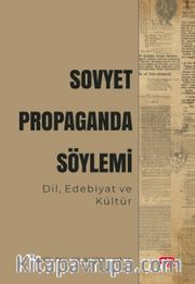 Sovyet Propaganda Söylemi <br /> Dil, Edebiyat ve Kültür