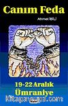 Canım Feda & 19-22 Aralık Ümraniye