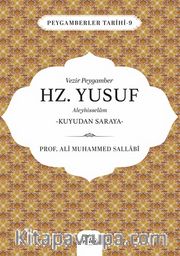Vezir Peygamber Hz. Yusuf Aleyhisslem <br /> Kuyudan Saraya