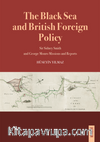 The Black Sea and British Foreign Policy Sir Sidney Smith and George Monro Missions and Reports