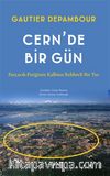 Cern'de Bir Gün & Parçacık Fiziğinin Kalbine Rehberli Bir Tur