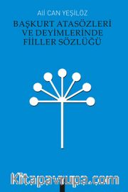 Başkurt Atasözleri ve Deyimlerinde Fiiller Sözlüğü