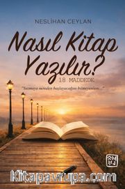 Nasıl Kitap Yazılır? <br /> 18 Maddede
