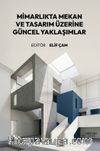 Mimarlıkta Mekan ve Tasarım Üzerine Güncel Yaklaşımlar