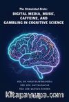 The Stimulated Brain: Digital Media, Music, Caffeine, And Gambling In Cognitive Science