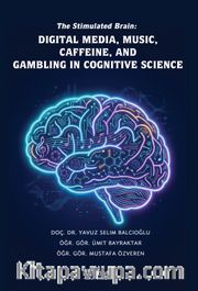 The Stimulated Brain: Digital Media, Music, Caffeine, And Gambling In Cognitive Science