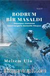 Bodrum Bir Masaldı & Geçmişten Günümüze İsmet Cengiz'in Denizcilik Hikayesi
