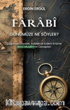 Farabî Günümüze Ne Söyler?  & Çağımızın Siyaset, Adalet ve Erdem Krizine İkinci Muallimin Cevaplar