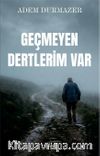 Geçmeyen Dertlerim Var