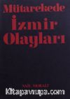 Mütakerede İzmir Olayları / 14-A-45