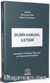 Bilimin Kamusal İletişimi & Kurumlar, Politikalar, Mecralar ve Toplumsal Dinamikler