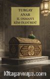 II. Osman'ı Kim Öldürdü