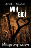 Mıh Gibi